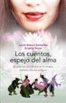 Brigitte Gross, Jakob Robert Schneider - Los cuentos, espejo del alma : el poder de las fábulas en la terapia sistémico-fenomenológica