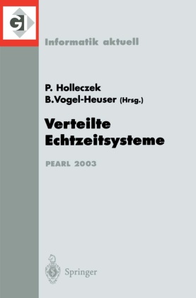 Pete Holleczek, Peter Holleczek, Vogel-Heuser, Vogel-Heuser, Birgit Vogel-Heuser - Verteilte Echtzeitsysteme Fachtagung der GI-Fachgruppe 4.4.2 Echtzeitprogrammierung und PEARL (EP). Boppard, 27./28. November 2003