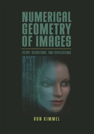 A. Bronstein, M. Bronstein, Ron Kimmel, A. Bronstein, M. Bronstein - Numerical Geometry of Images