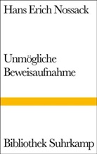 Hans E. Nossack, Hans Erich Nossack - Unmögliche Beweisaufnahme