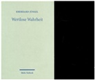 Eberhard Jüngel - Wertlose Wahrheit