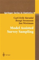 Carl-Erik Sarndal, Carl-Eri Särndal, Carl-Erik Särndal, Beng Swensson, Bengt Swensson, Jan Wretman - Model Assisted Survey Sampling