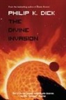 P. Dick, Philip K Dick, Philip K. Dick - Divine Invasions