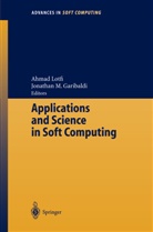 J. M. Garibaldi, Jonathan Garibaldi, Jonathan M. Garibaldi, Ahamad Lotfi, Ahma Lotfi, Ahmad Lotfi... - Applications and Science in Soft Computing