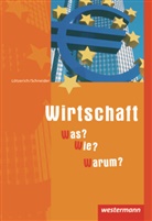 Roland Lötzerich, Peter J. Schneider - Wirtschaft - Was? Wie? Warum?