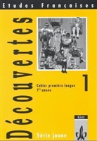 Etudes Francaises, Decouvertes, Serie jaune: Cahier premiere langue, 1e annee