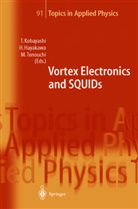 H. Hayakawa, Hisa Hayakawa, Hisao Hayakawa, T. Kobayashi, Takeshi Kobayashi, M. Tonouchi... - Vortex Electronics and SQUIDs