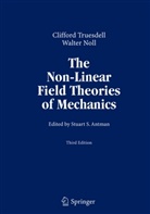 Walter Noll, Truesdell, C Truesdell, C. Truesdell, Clifford Truesdell, S. S Antman... - The Non-Linear Field Theories of Mechanics