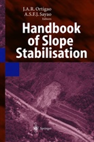 A R Ortigao, J A R Ortigao, J. A. R. Ortigao, Jose A. Ortigao, Sayao, Sayao... - Handbook of Slope Stabilisation