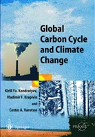 Kirill Kondratyev, Kirill Y Kondratyev, Kirill Y. Kondratyev, Kirill Ya. Kondratyev, Vladimir F Krapivin, Vladimir F. Krapivin... - Global Carbon Cycle and Climate Change