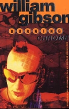 William Gibson - Burning Chrome and other Stories