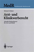 Miriam Balzer, Miriam H. Balzer, Andreas Spickhoff - Arzt- und Klinikwerberecht