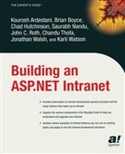 Kourosh Ardestani, Brian Boyce, Matt Gibbs, Michael Palermo - Building an ASP.NET Intranet