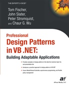 To Fischer, Tom Fischer, John Slater, Pete Stromquist, Peter Stromquist, Peter et al Stromquist... - Professional Design Patterns in VB .NET