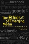 Bruce E Drushel, Bruce E. (EDT)/ German Drushel, Kathleen German, Kathleen M. Drushel German, Bruce E. Drushel, Sara De Freitas... - The Ethics of Emerging Media