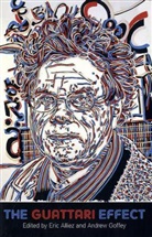 Eric Alliez, Andrew Goffey, Andrew Alliez Goffey, Eric Alliez, Andrew Goffey, Christian Kerslake - The Guattari Effect