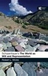 Professor Robert L. Wicks, Robert Wicks, Robert L Wicks, Robert L. Wicks - Schopenhauer's 'The World as Will and Representation'