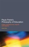 Jones Irwin - Paulo Freire's Philosophy of Education