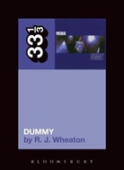 R J Wheaton, R. J. Wheaton, R.J. Wheaton, R.J. (Writer Wheaton, Rj Wheaton, RJ (Writer Wheaton... - Portishead's Dummy