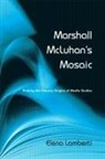 Elena Lamberti, Elena Lamberti, Lisa M. Mitchell, Orest Subtelny, University of Toronto Press - Marshall Mcluhan''s Mosaic