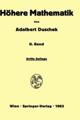 Adalbert Duschek - Vorlesung über höhere Mathematik. Bd.2 - Integration und Differentiation der Funktionen von mehreren Veränderlichen. Lineare Algebra. Tensorfelder. Differentialgeometrie