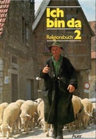Andreas Baur, Friedrich Fischer, Hedwig Landwehr - Ich bin da, Religionsbuch für die Grundschule: 2. Jahrgangsstufe