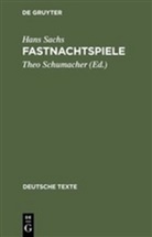Hans Sachs, The Schumacher, Theo Schumacher - Fastnachtspiele