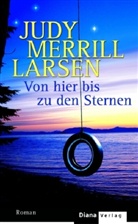 Judy M Larsen, Judy M. Larsen, Judy Merrill Larsen - Von hier bis zu den Sternen