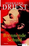 Burkhard Driest - Brennende Schuld
