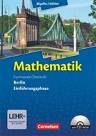 Anton Bigalke, Anto Bigalke, Anton Bigalke, Gabriele Ledworuski, Horst Kuschnerow, Norber Köhler... - Mathematik, Sekundarstufe II, Ausgabe Berlin, Neubearbeitung Kerncurriculum: Bigalke/Köhler: Mathematik - Berlin - Ausgabe 2010 - Einführungsphase