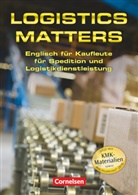 Mike Anders, Pete Oldham, Peter Oldham, Peter W Oldham - Logistics Matters: Logistics Matters - Englisch für Kaufleute für Spedition und Logistikdienstleistung - B1-Mitte B2