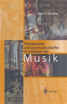 Juan Roederer, Juan G Roederer, Juan G. Roederer, S. Güss, F. Mayer-Peiffer - Physikalische und psychoakustische Grundlagen der Musik