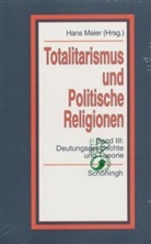 Hans Maier - Totalitarismus und Politische Religionen, Konzepte des Diktaturvergleichs, Band III. Bd.3