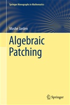 Moshe Jarden - Algebraic Patching