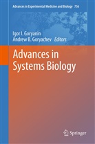 B Goryachev, B Goryachev, Andrew Goryachev, Andrew B. Goryachev, Igor Goryanin, Igor I. Goryanin... - Advances in Systems Biology