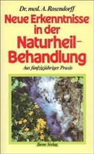 Alexander Rosendorff, Alexander (Dr. med.) Rosendorff - Neue Erkenntnisse in der Naturheilbehandlung