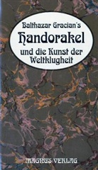 Balthasar Gracian, Balthazar Gracian, Baltasar Gracián, Alexander Heine - Balthasar Gracian's Hand-Orakel und Kunst der Weltklugheit