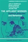 Frank Bechhofer, John H. Goldthorpe, David Lockwood, David Dr Lockwood - The Affluent Worker