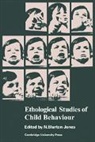 N. Blurton Jones, Blurton Jones, Nicholas Blurton Jones, N. Blurton Jones, N. G. Blurton-Jones, N. Blurton Jones - Ethological Studies of Child Behaviour