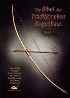 Stev Allely, Ti Baker, Paul u a Comstock - Die Bibel des Traditionellen Bogenbaus. Bd.1