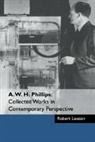 A. W. H. Phillips, Robert Leeson, Leeson Robert - A. W. H. Phillips: Collected Works in Contemporary Perspective