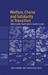 Karen Eggleston, Eggleston Karen, Janos Kornai, János Kornai, Jnos Kornai - Welfare, Choice and Solidarity in Transition