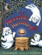 David LaRochelle, David/ Meisel Larochelle, Paul Meisel - The Haunted Hamburger and Other Ghostly Stories