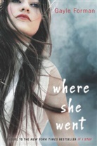 Gayle Forman - Where she went