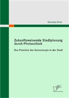 Christian Prinz - Zukunftsweisende Stadtplanung durch Photovoltaik