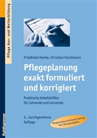Friedhelm Henke, Christian Horstmann - Pflegeplanung exakt formuliert und korrigiert