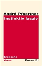 André Pfoertner - Instinktiv lasziv