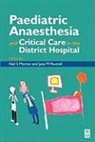 Morton, N S Morton, N. S. Morton, Neil S. Morton, J. M. Peutrell, Jane Peutrell... - Pediatric Anaesthesia and Critical Care in the Hospital