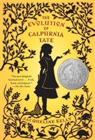 Jacqueline Kelly - Evolution of Calpurnia Tate