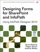Hagen Green, Jessica Meats, Scott Roberts - Designing Forms for SharePoint and InfoPath